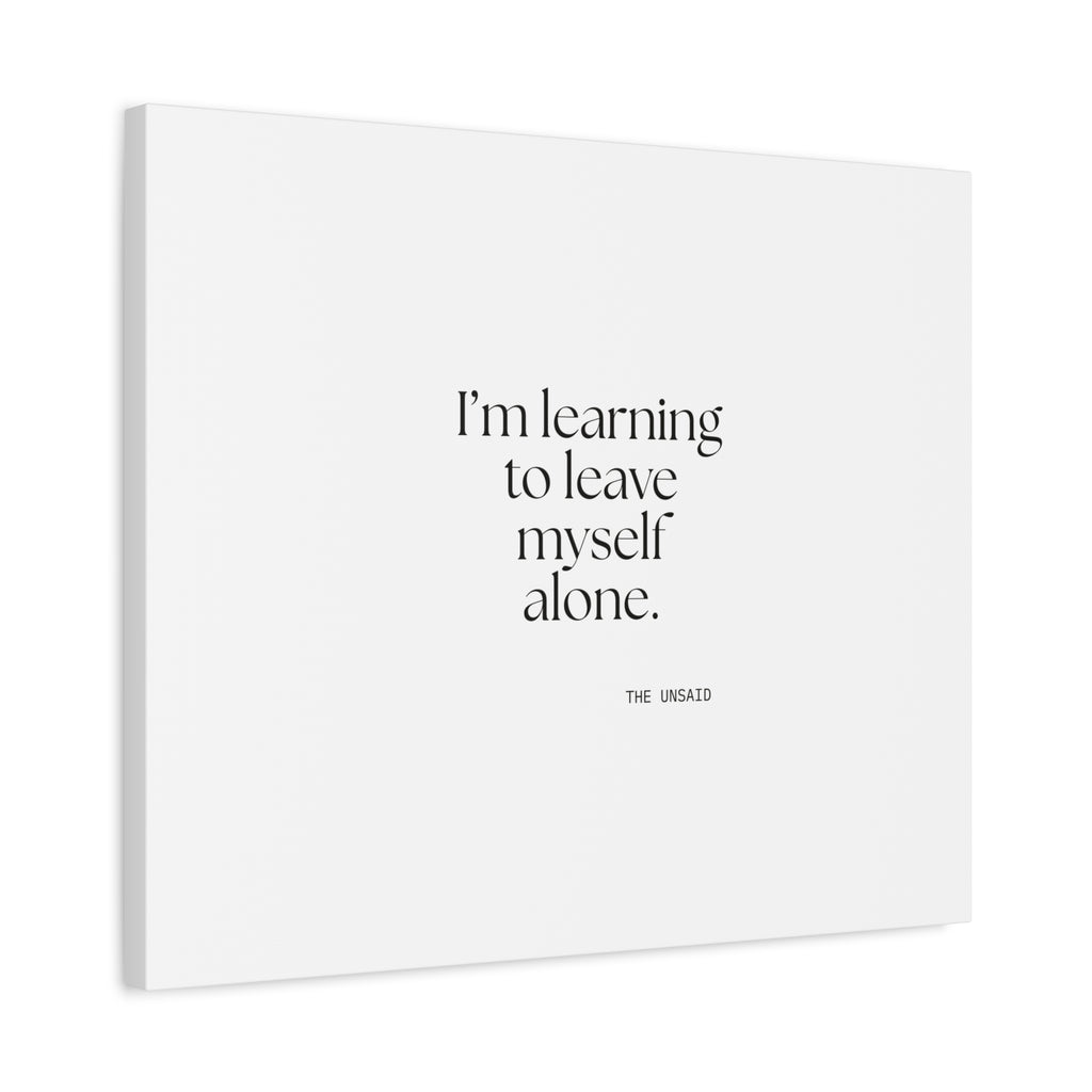 I’m learning to leave myself alone - Canvas Print - Dry Humor