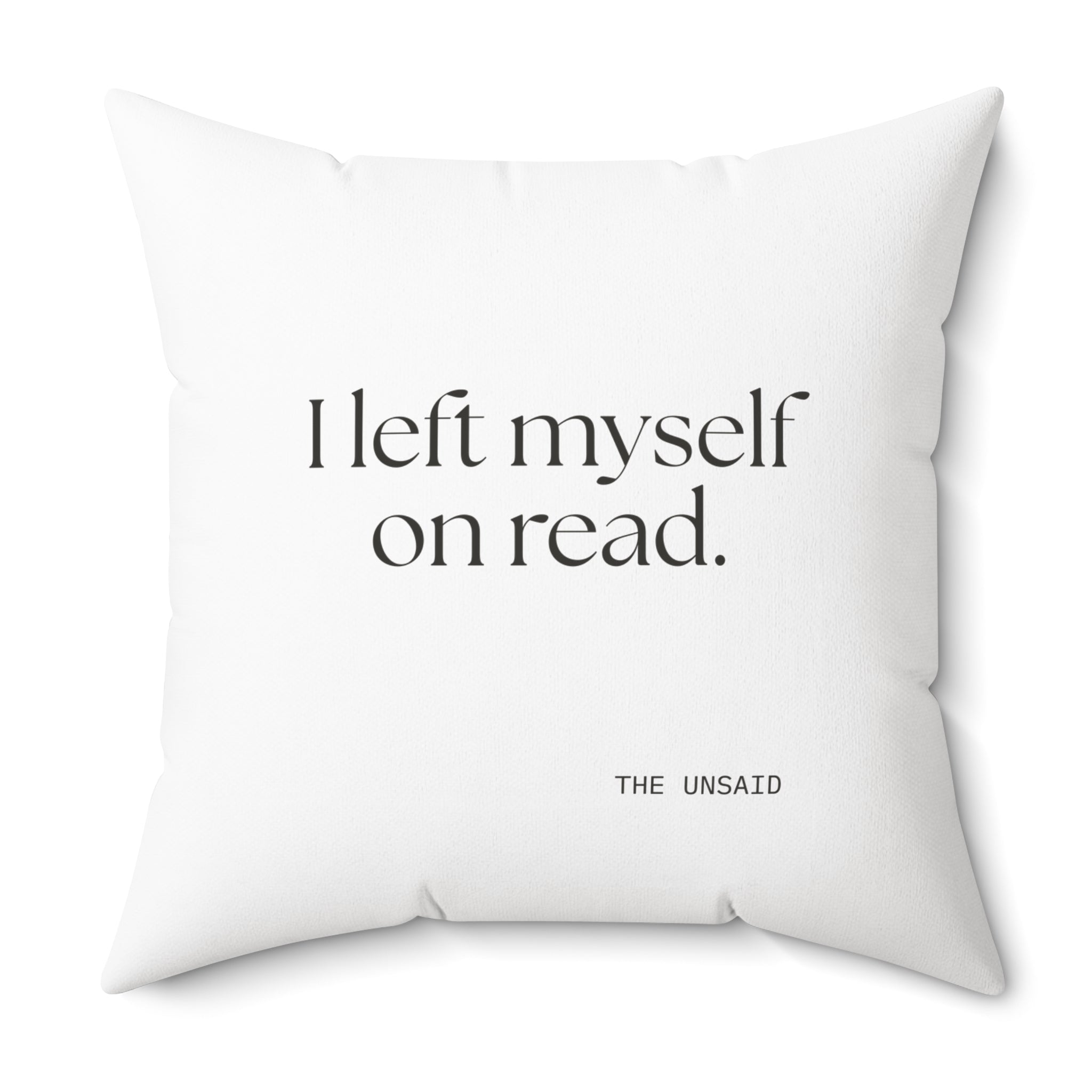 I left myself on read - Throw Pillow - For Overthinkers