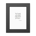 My bank account asked for privacy - Framed Print - Dry Humor