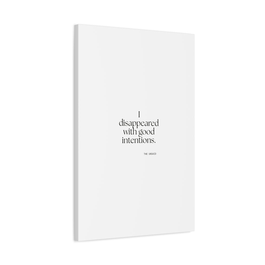 I disappeared with good intentions - Canvas Print - For Introverts
