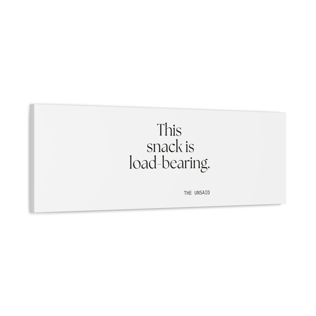 This snack is load-bearing - Canvas Print - Dry Humor