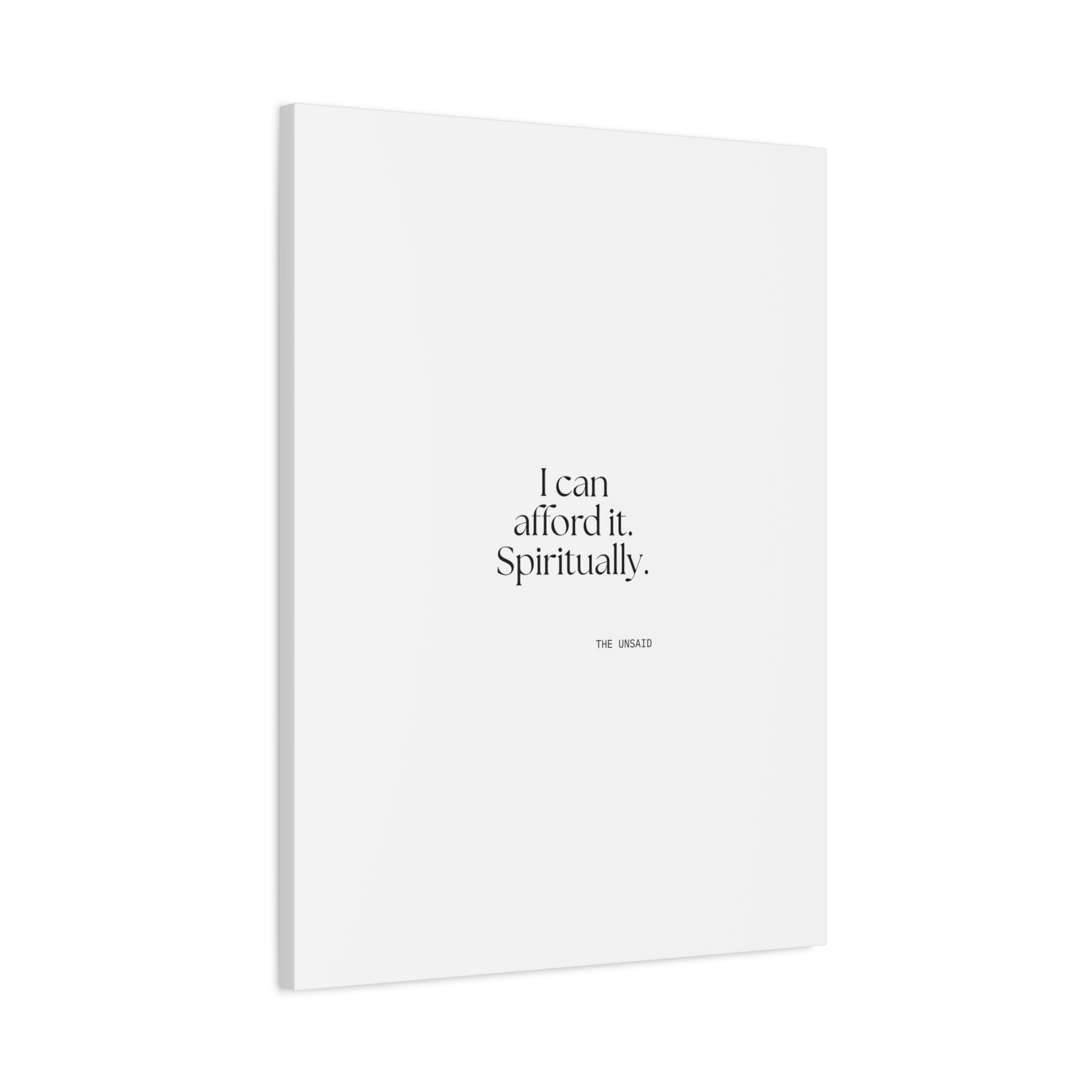 I can afford it. Spiritually - Canvas Print - Dry Humor