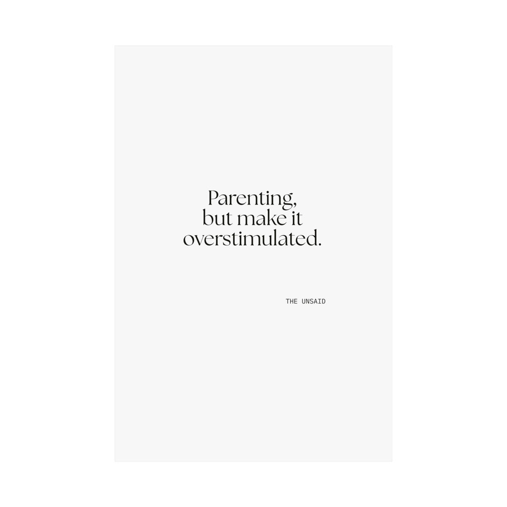 Parenting, but make it overstimulated - Poster - Dry Humor