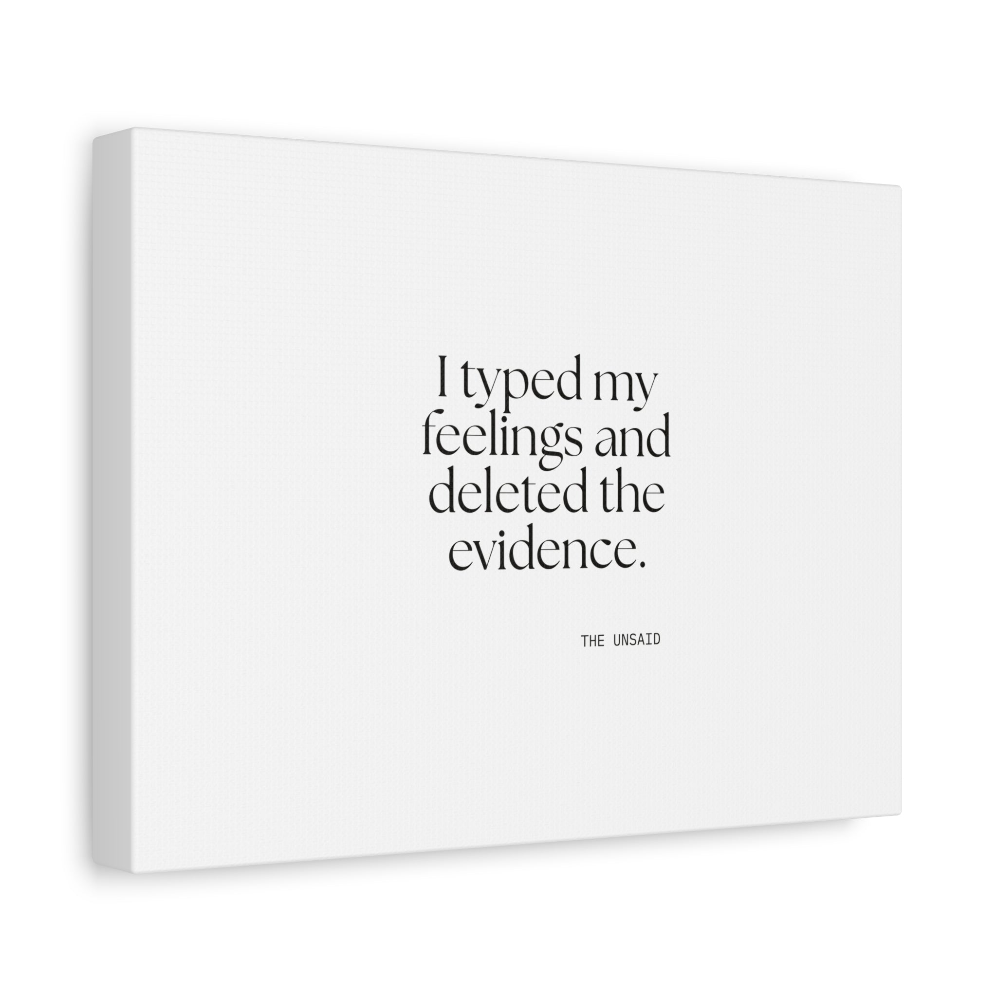 I typed my feelings and deleted the evidence - Canvas Print - For Overthinkers