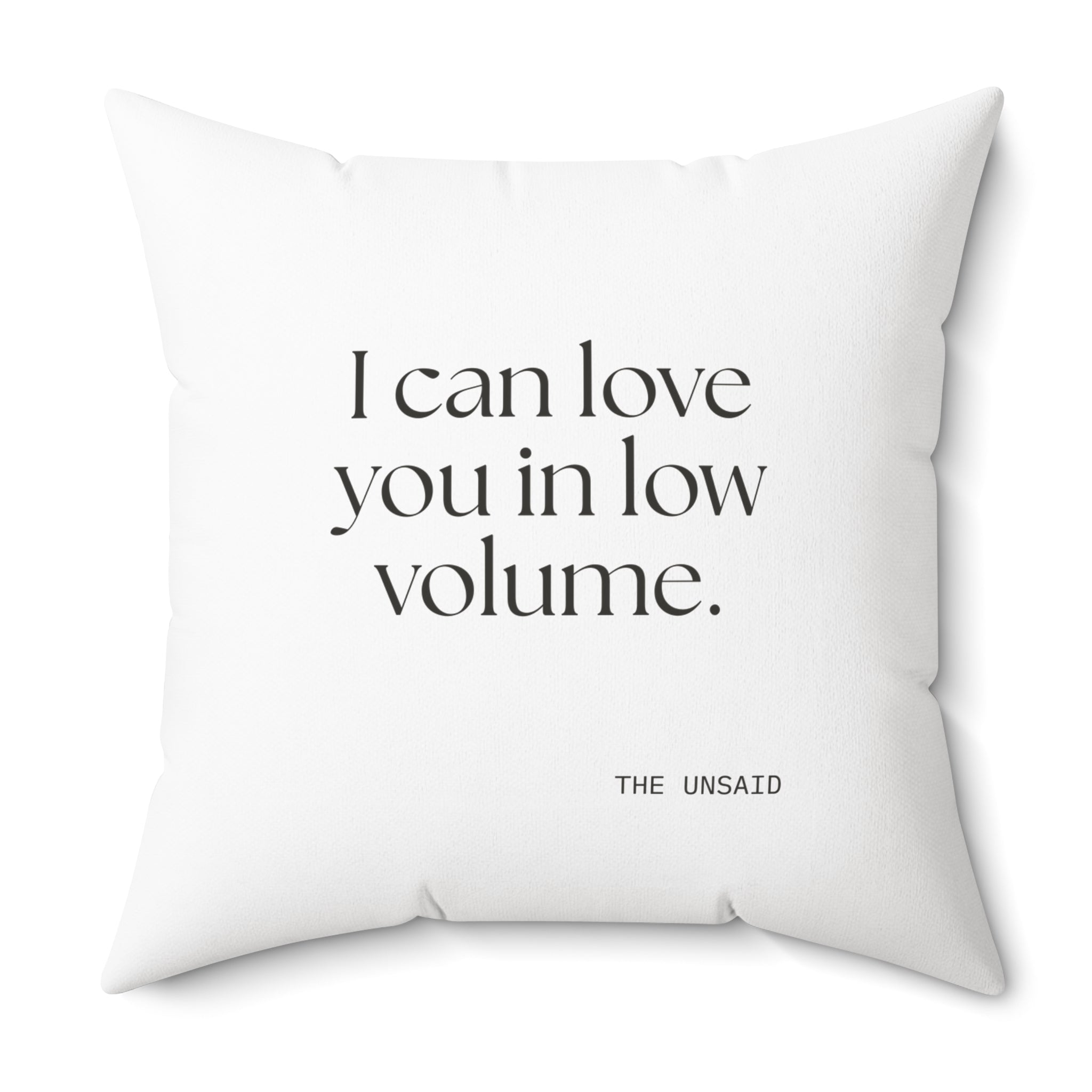 I can love you in low volume - Throw Pillow - For Someone Who Stays