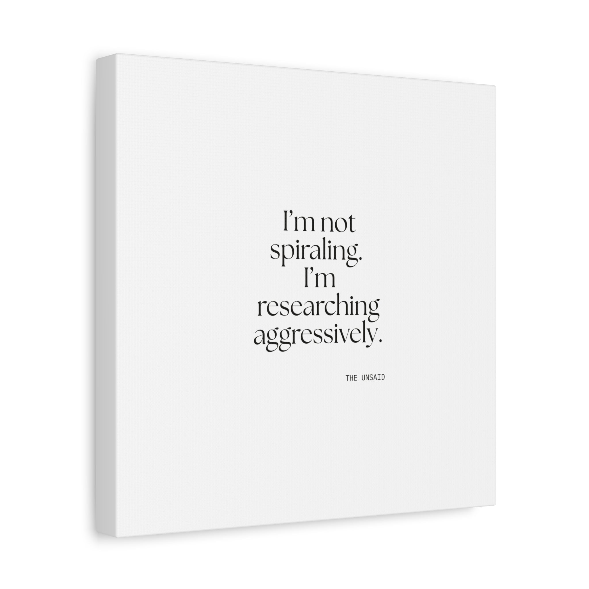 I’m not spiraling. I’m researching aggressively - Canvas Print - For Overthinkers