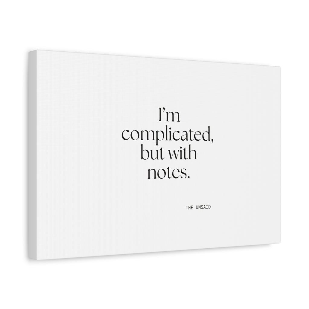 I’m complicated, but with notes - Canvas Print - Dry Humor