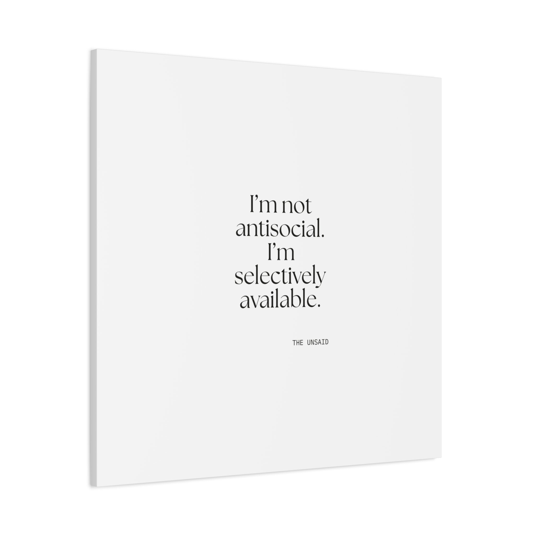 I’m not antisocial. I’m selectively available - Canvas Print - For Introverts
