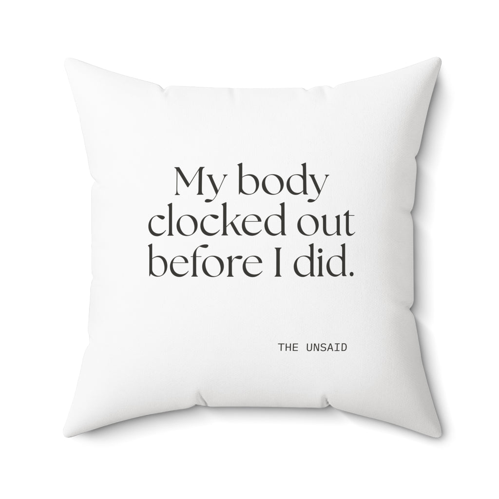 My body clocked out before I did - Throw Pillow - For Tired Days