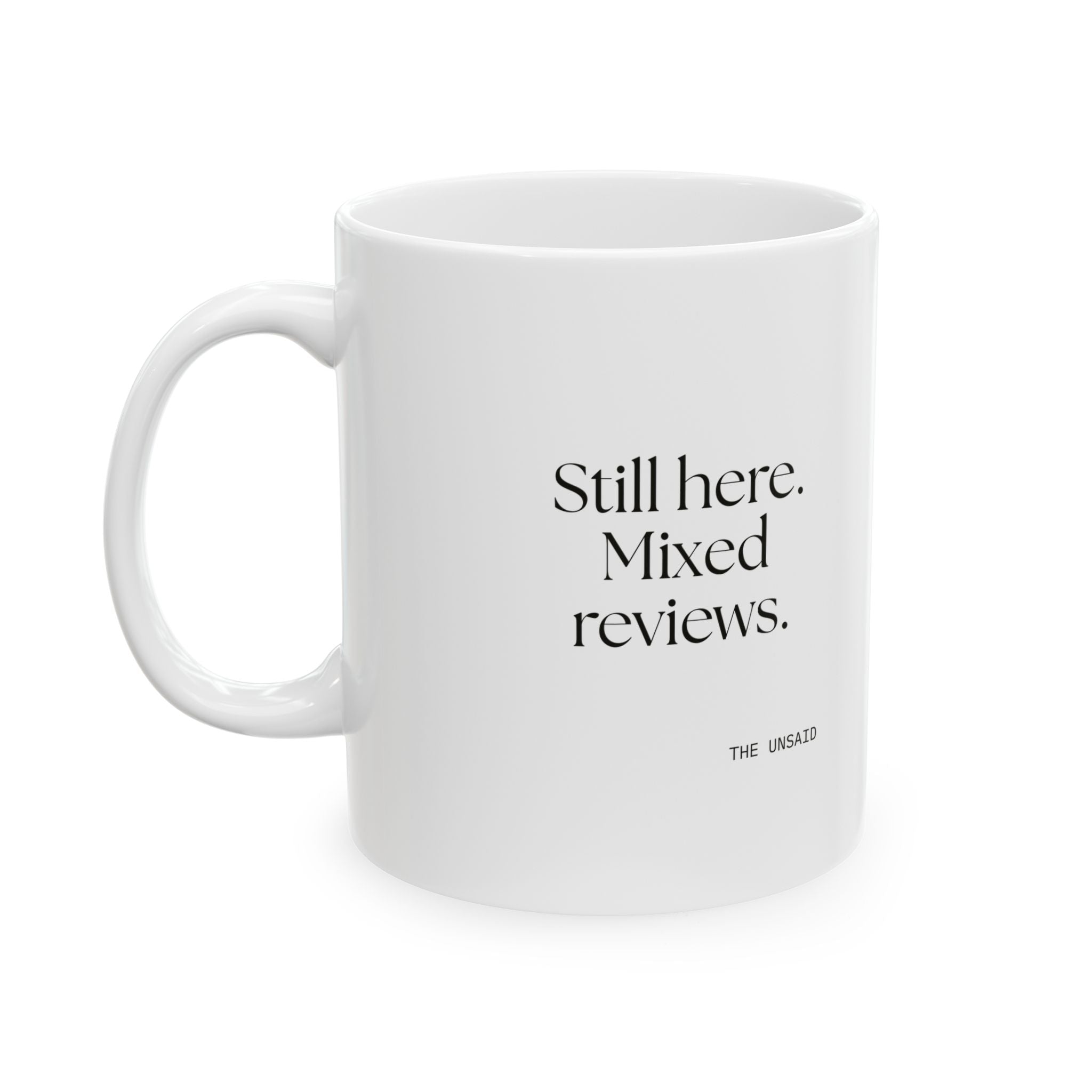 Still here. Mixed reviews - Coffee Mug - For Introverts