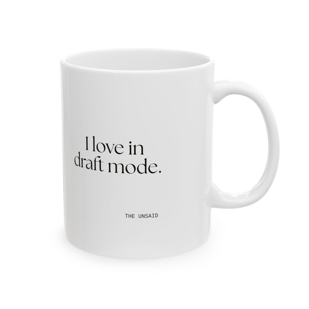I love in draft mode - Coffee Mug - For Introverts