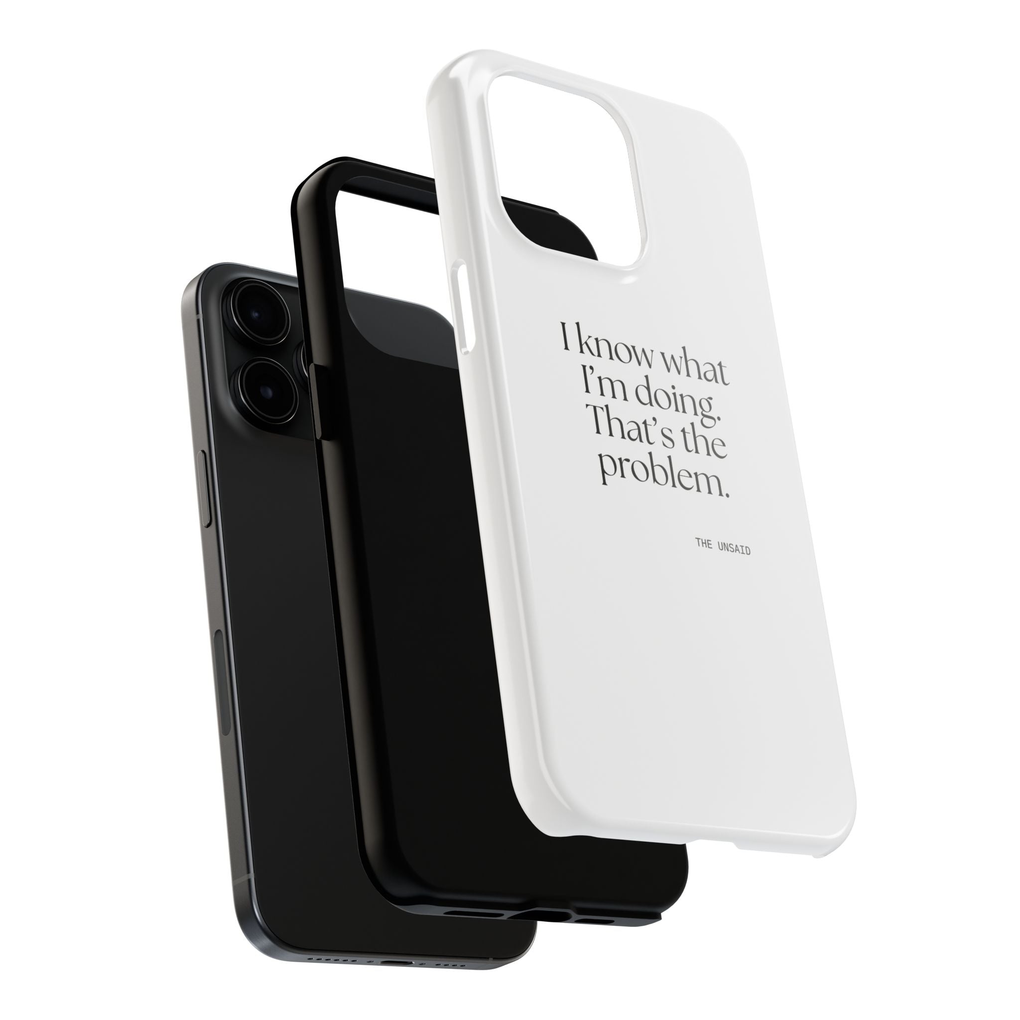 I know what I’m doing. That’s the problem - Tough Phone Case - Dry Humor