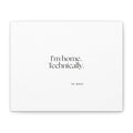 I’m home. Technically - Canvas Print - For Quiet Minds