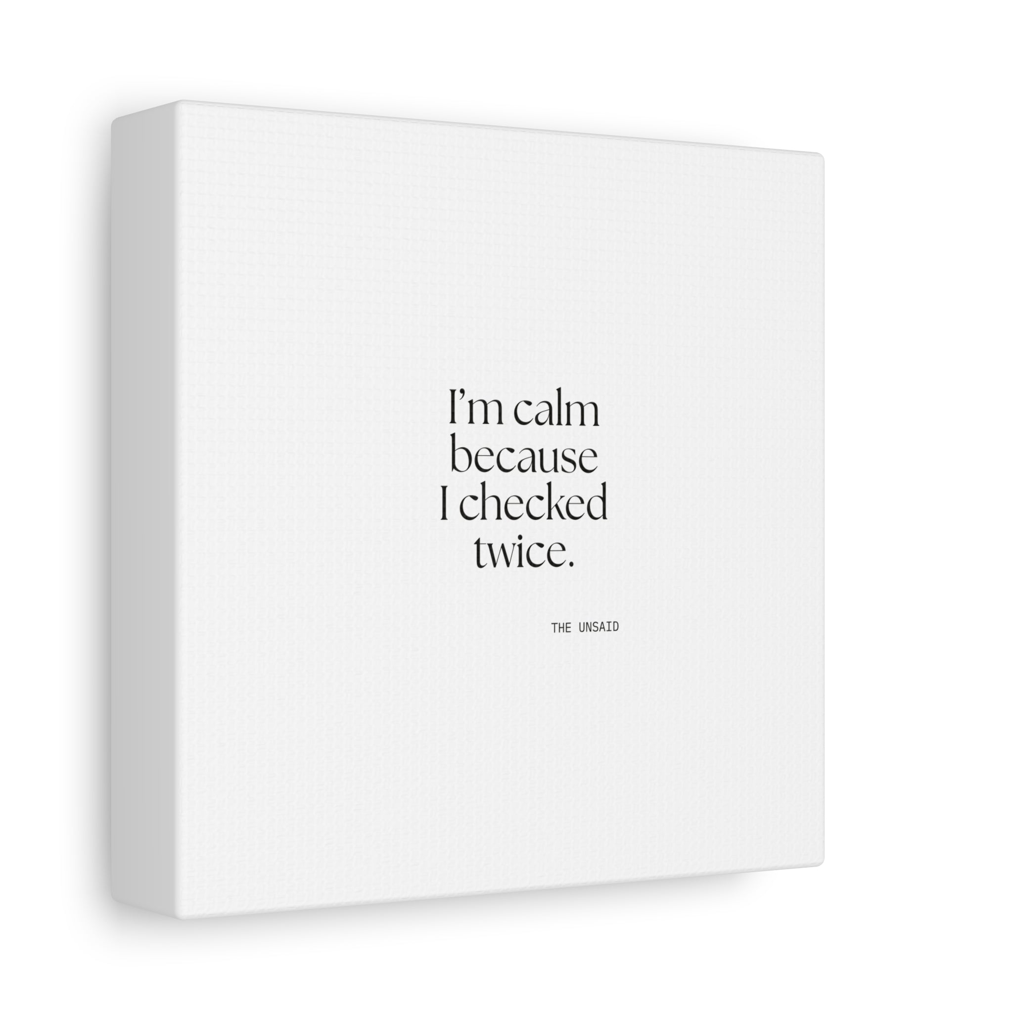 I’m calm because I checked twice - Canvas Print - Dry Humor