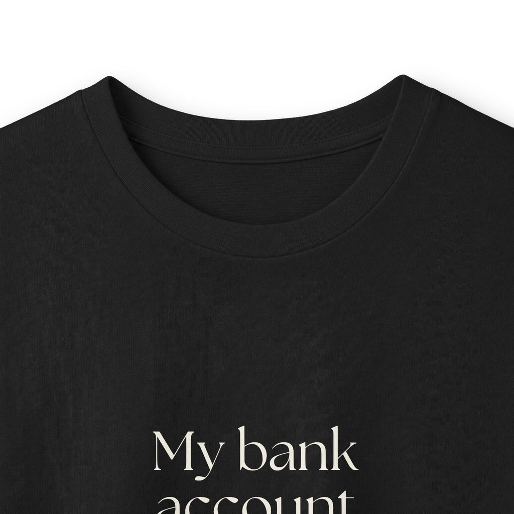 My bank account asked for privacy - Long Sleeve Shirt - Dry Humor