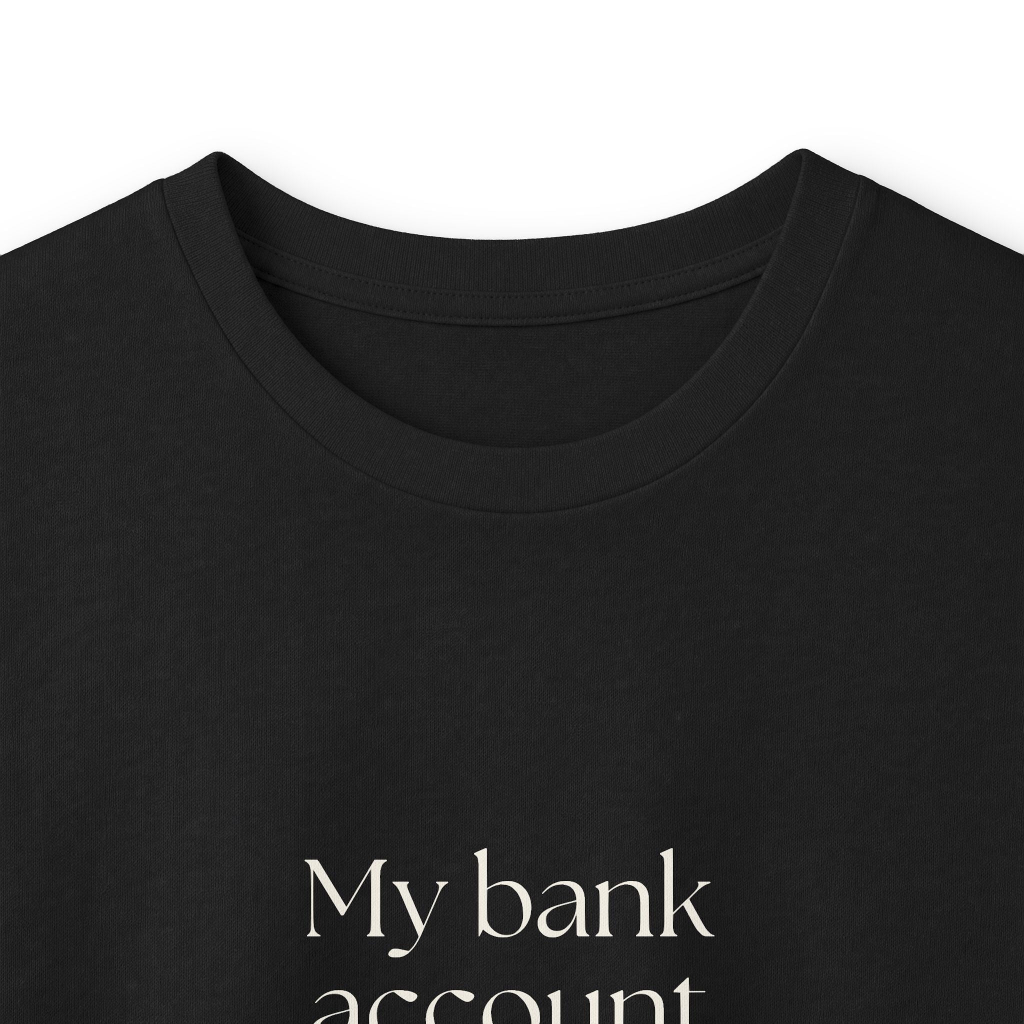 My bank account asked for privacy - Long Sleeve Shirt - Dry Humor