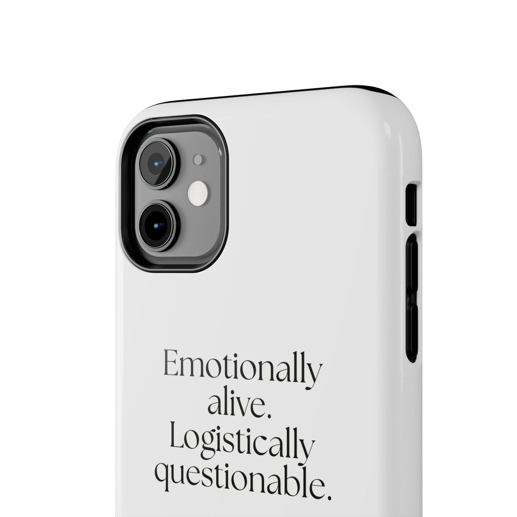 Emotionally alive. Logistically questionable - Tough Phone Case - For Introverts