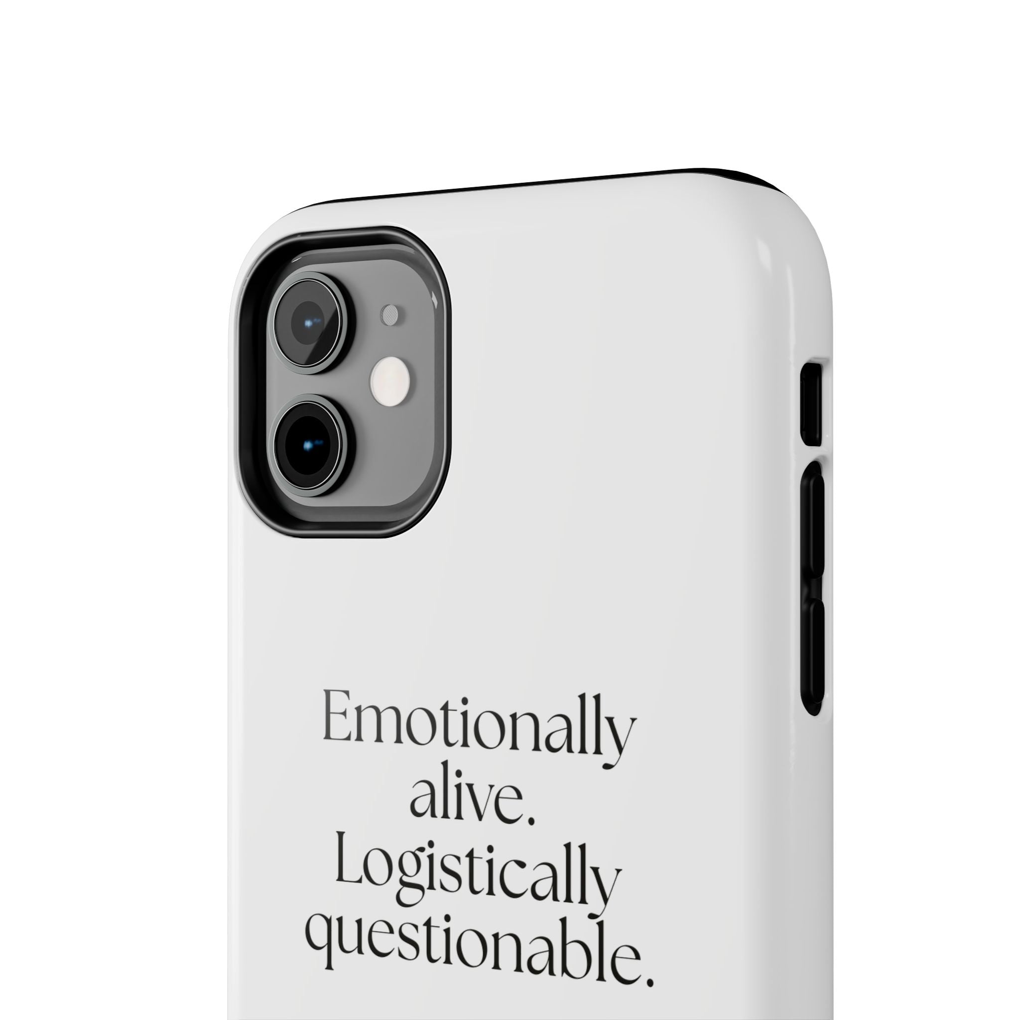 Emotionally alive. Logistically questionable - Tough Phone Case - For Introverts