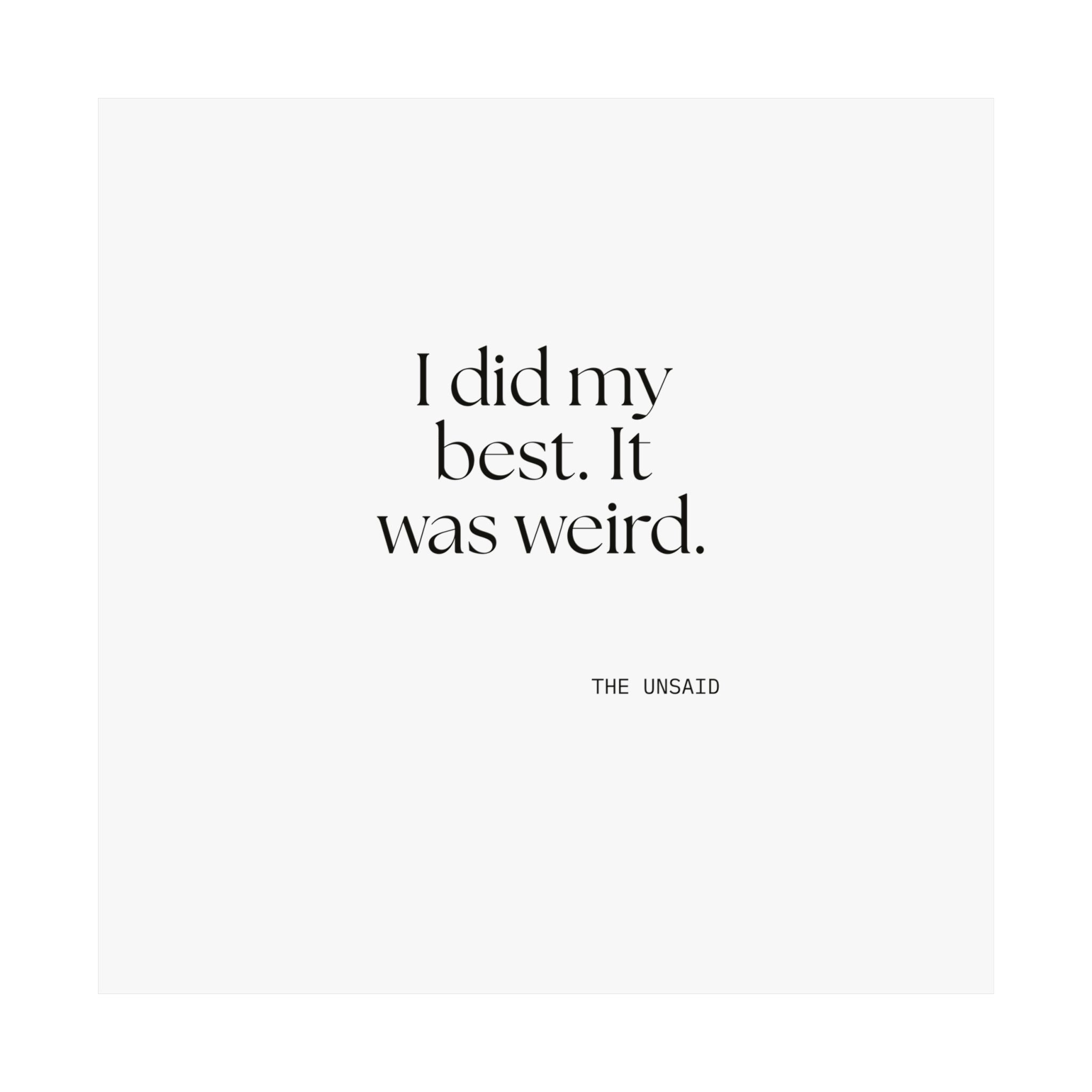 I did my best. It was weird - Poster - Dry Humor