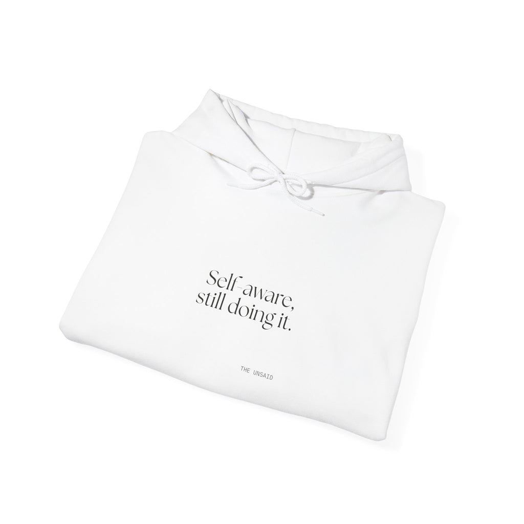 Self-aware, still doing it - Hoodie - Dry Humor