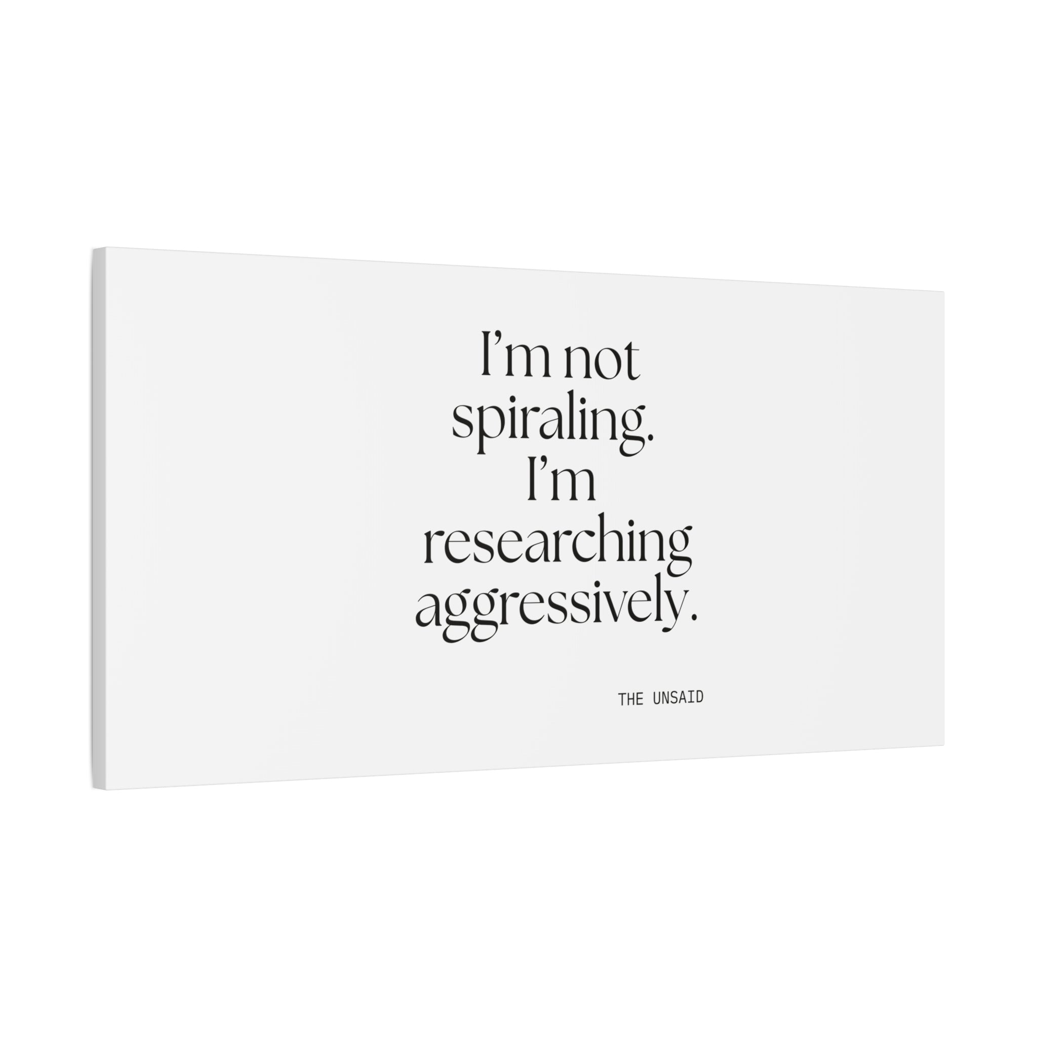 I’m not spiraling. I’m researching aggressively - Canvas Print - For Overthinkers