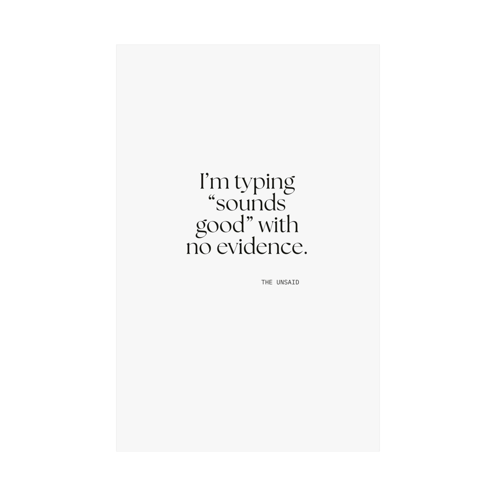 I’m typing “sounds good” with no evidence - Poster - For Tired Days