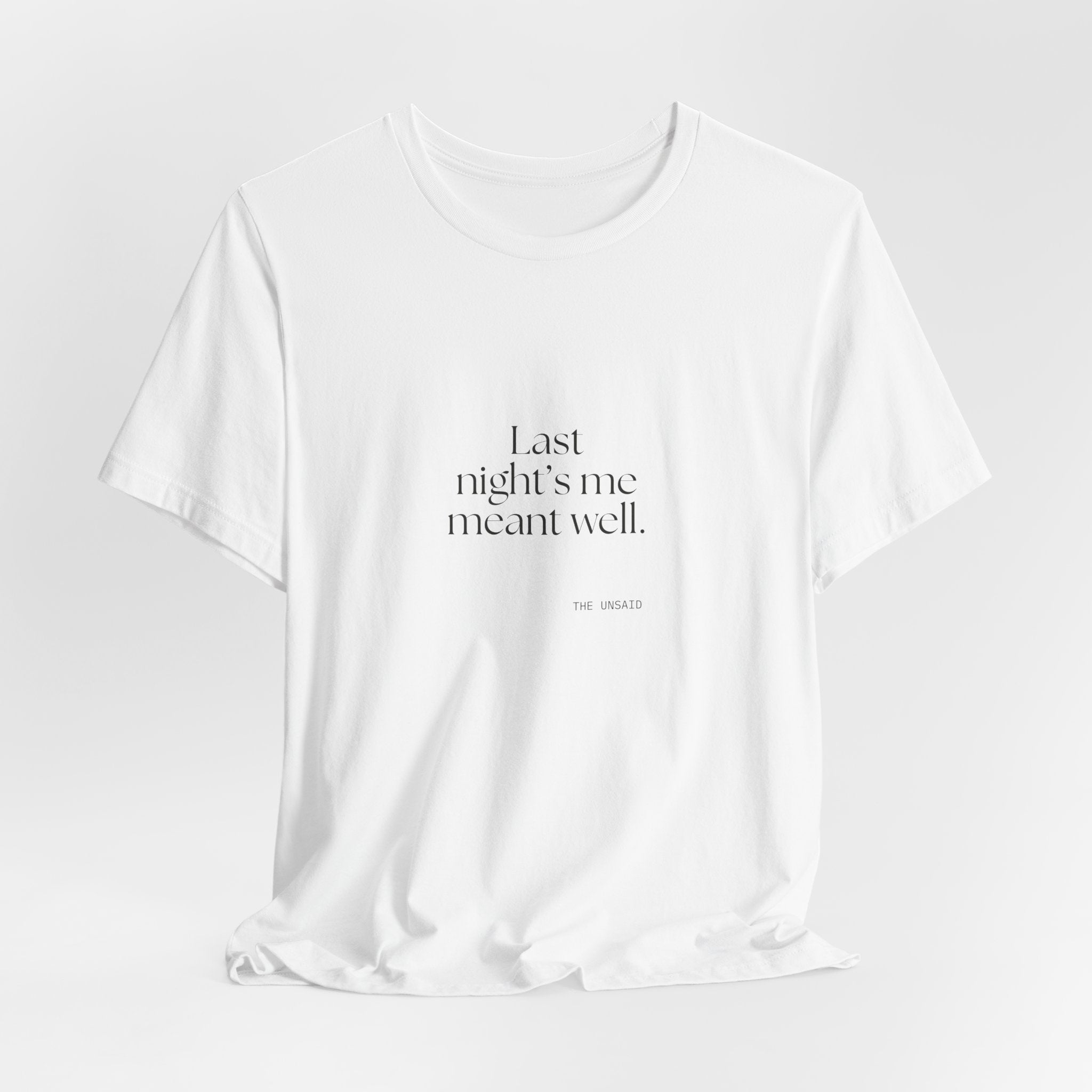 Last night’s me meant well - Shirt - Dry Humor