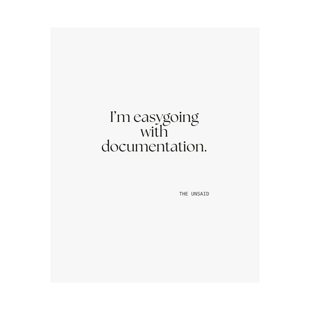 I’m easygoing with documentation - Poster - Dry Humor