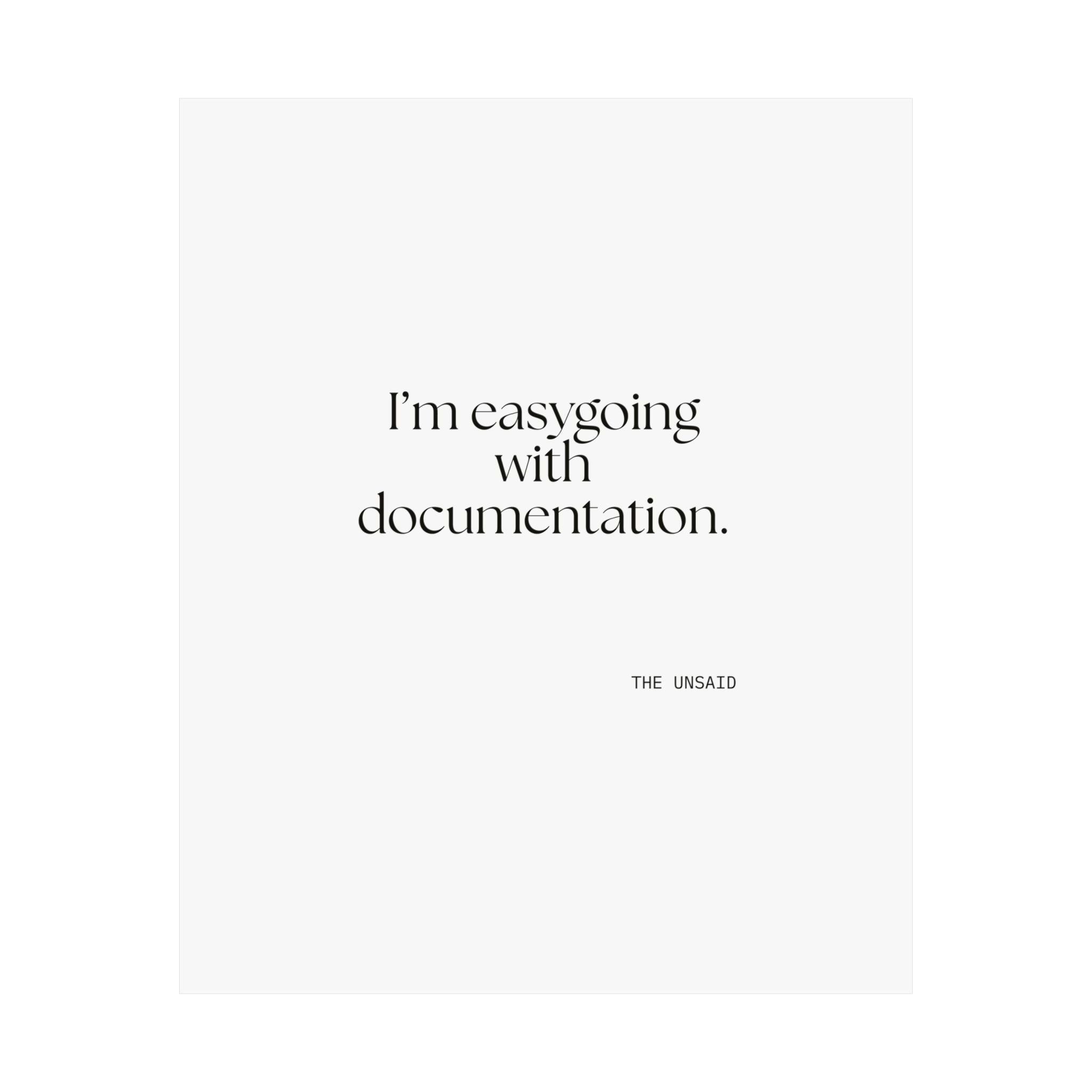 I’m easygoing with documentation - Poster - Dry Humor