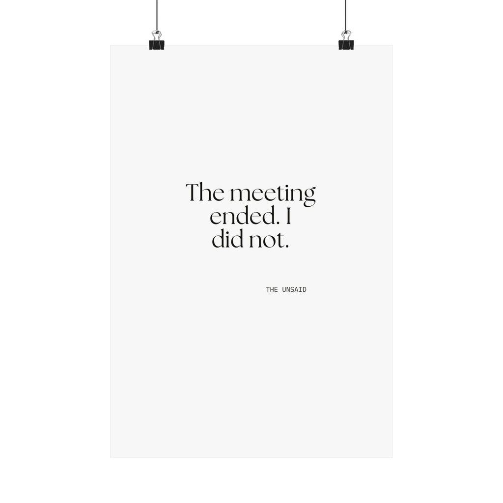 The meeting ended. I did not - Poster - For Tired Days