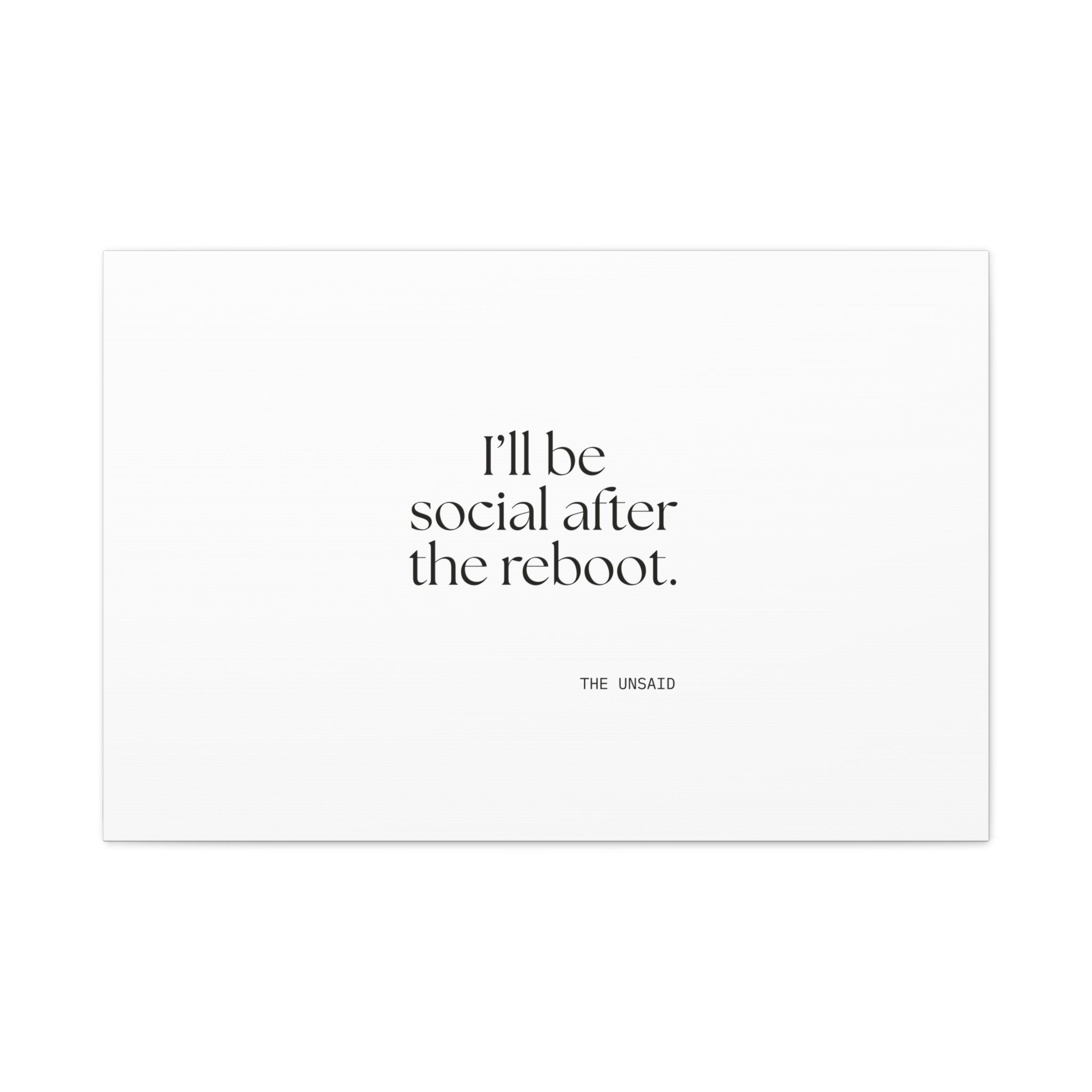 I’ll be social after the reboot - Canvas Print - For Introverts