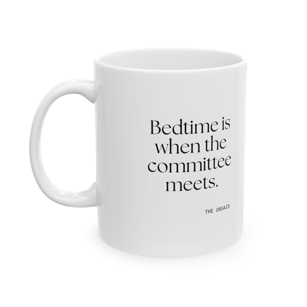 Bedtime is when the committee meets - Coffee Mug - For Overthinkers