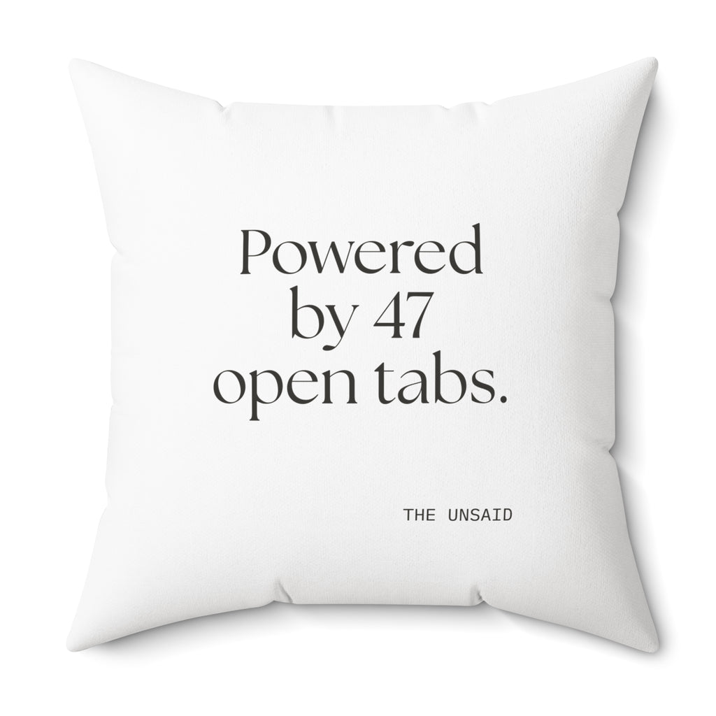 Powered by 47 open tabs - Throw Pillow - For Tired Days