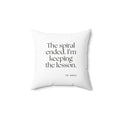 The spiral ended. I’m keeping the lesson - Throw Pillow - Dry Humor