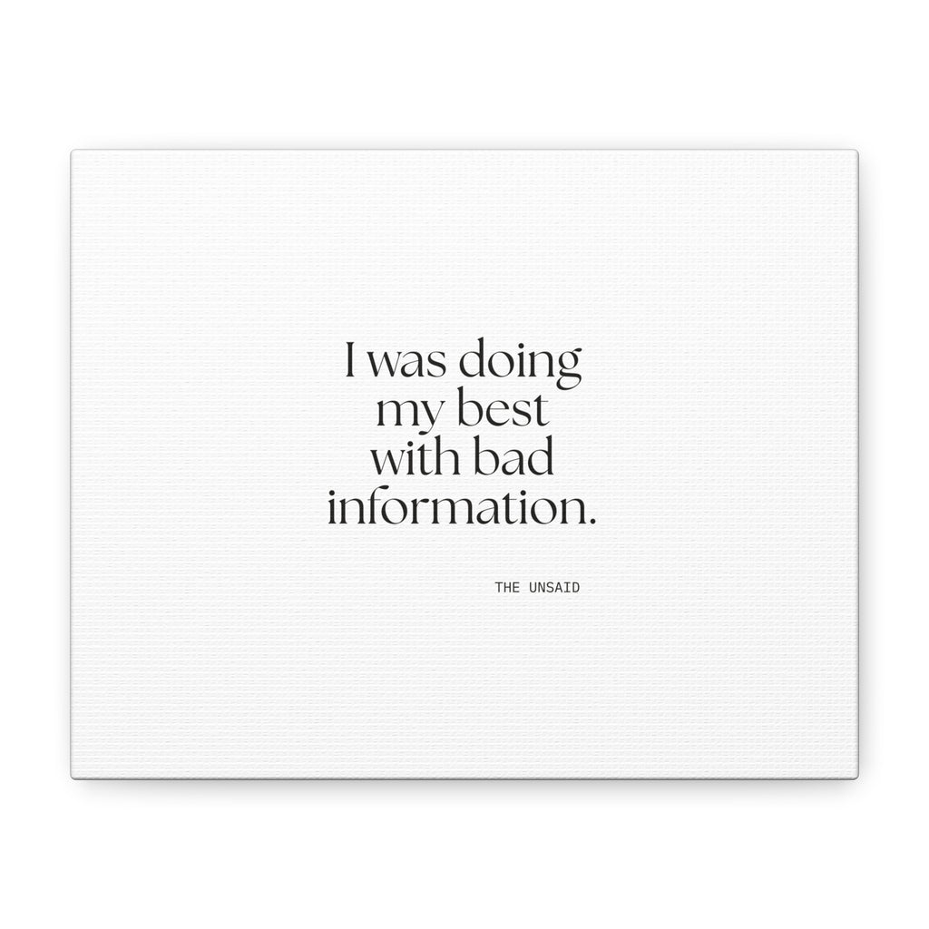 I was doing my best with bad information - Canvas Print - Dry Humor