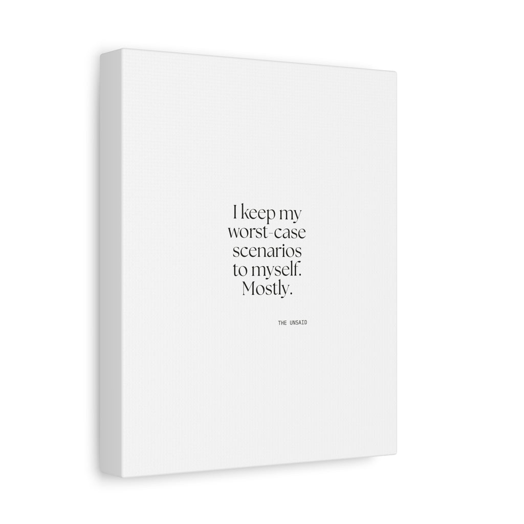 I keep my worst-case scenarios to myself. Mostly - Canvas Print - For Introverts