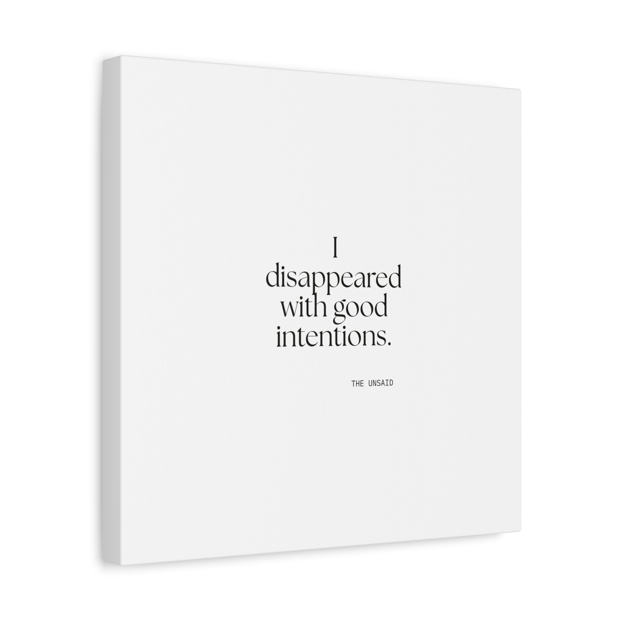 I disappeared with good intentions - Canvas Print - For Introverts