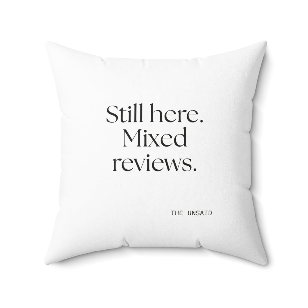 Still here. Mixed reviews - Throw Pillow - For Introverts
