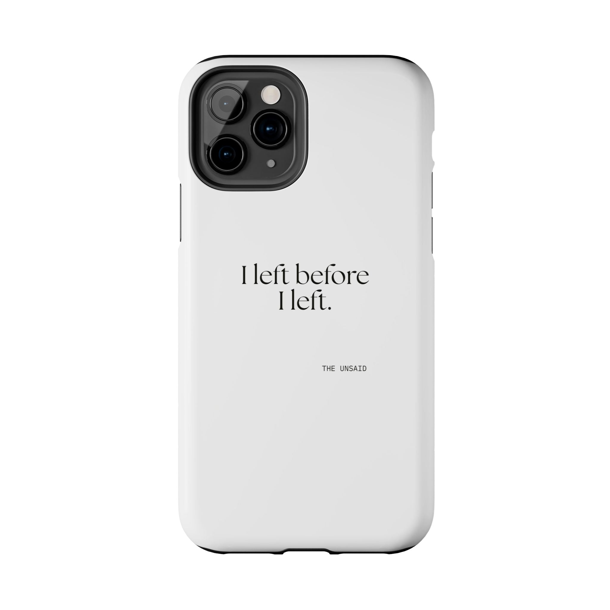 I left before I left - Tough Phone Case - For Introverts