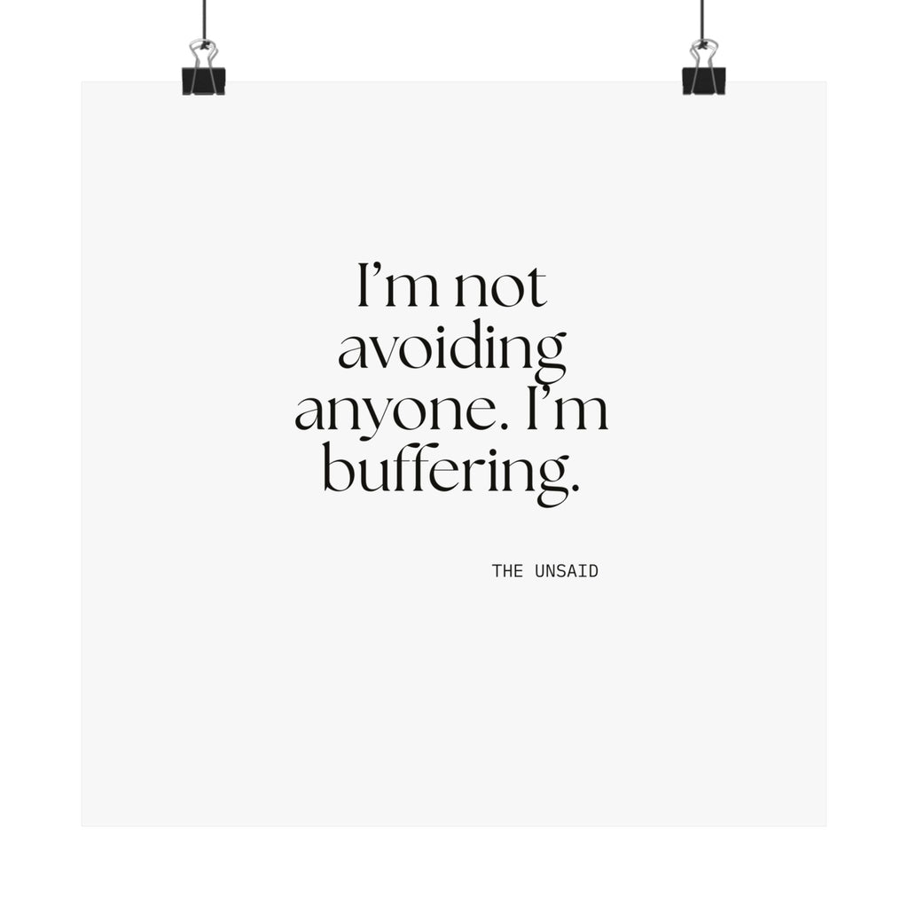 I’m not avoiding anyone. I’m buffering - Poster - For Quiet Minds