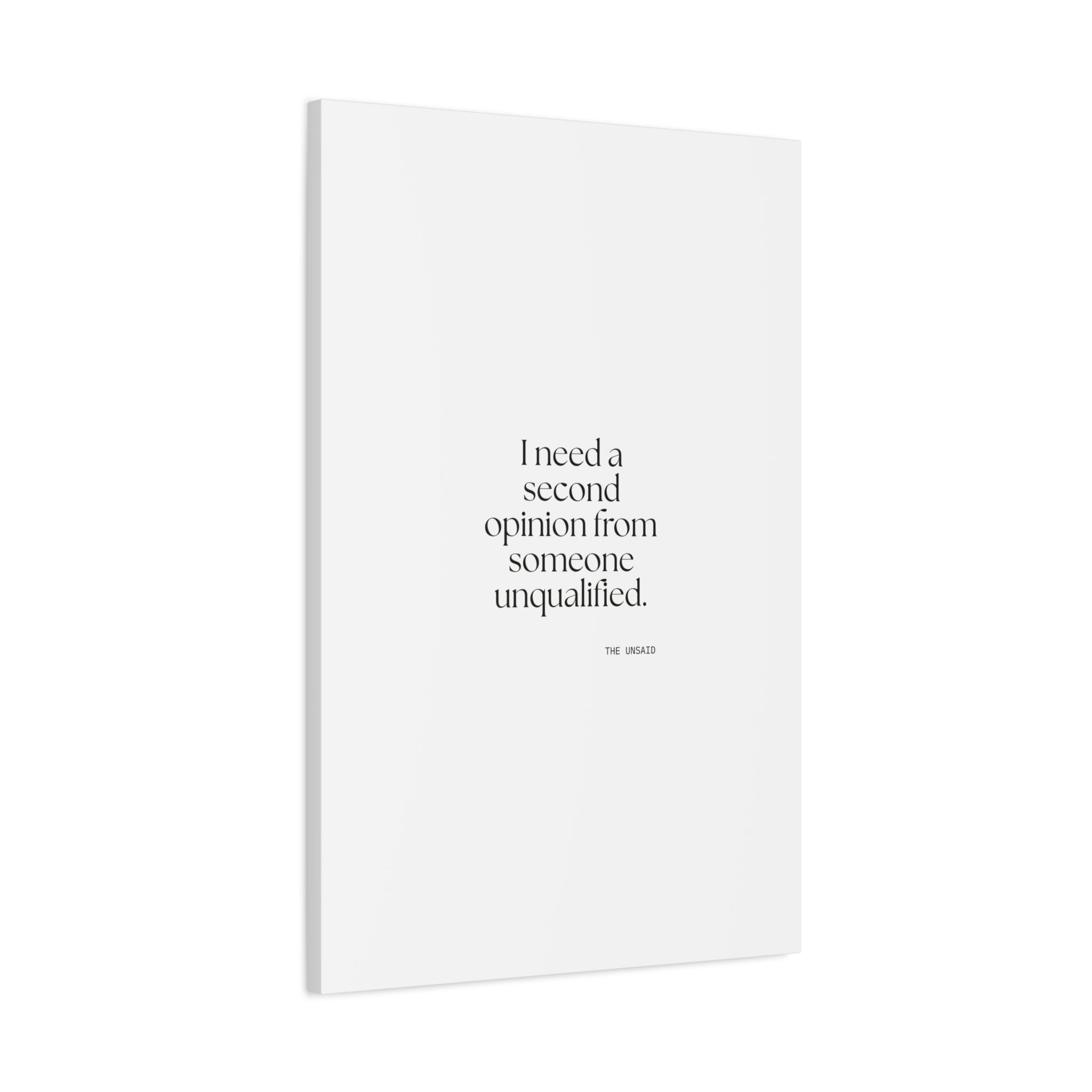 I need a second opinion from someone unqualified - Canvas Print - For Overthinkers
