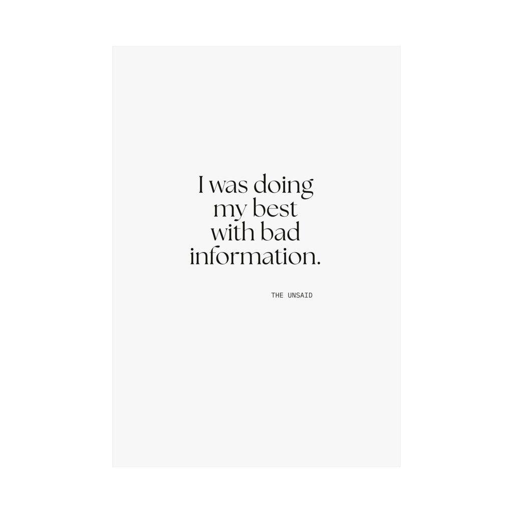 I was doing my best with bad information - Poster - Dry Humor