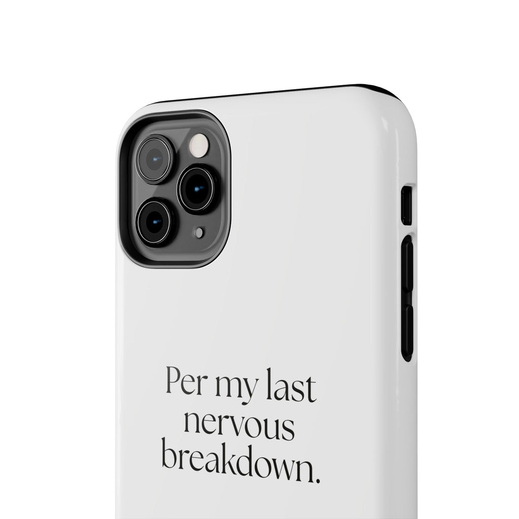 Per my last nervous breakdown - Tough Phone Case - For Tired Days