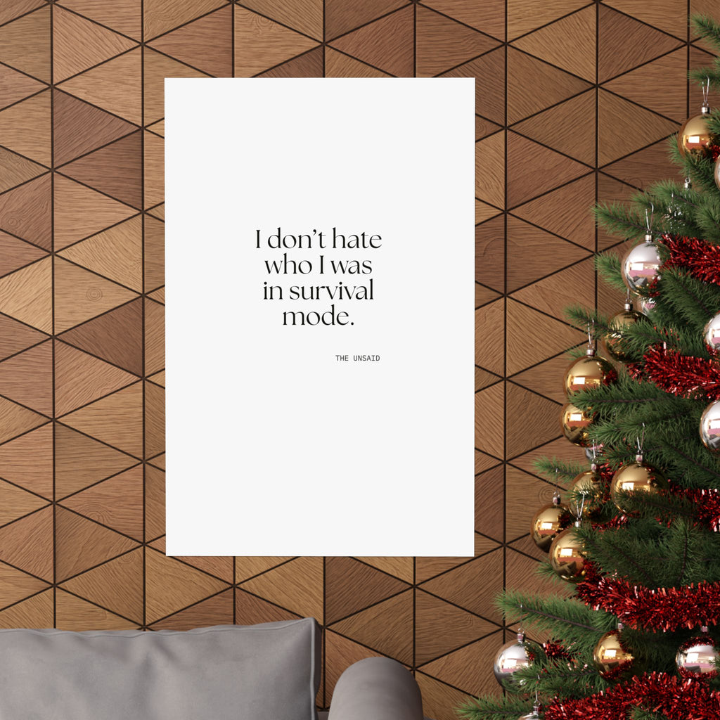 I don’t hate who I was in survival mode - Poster - Dry Humor