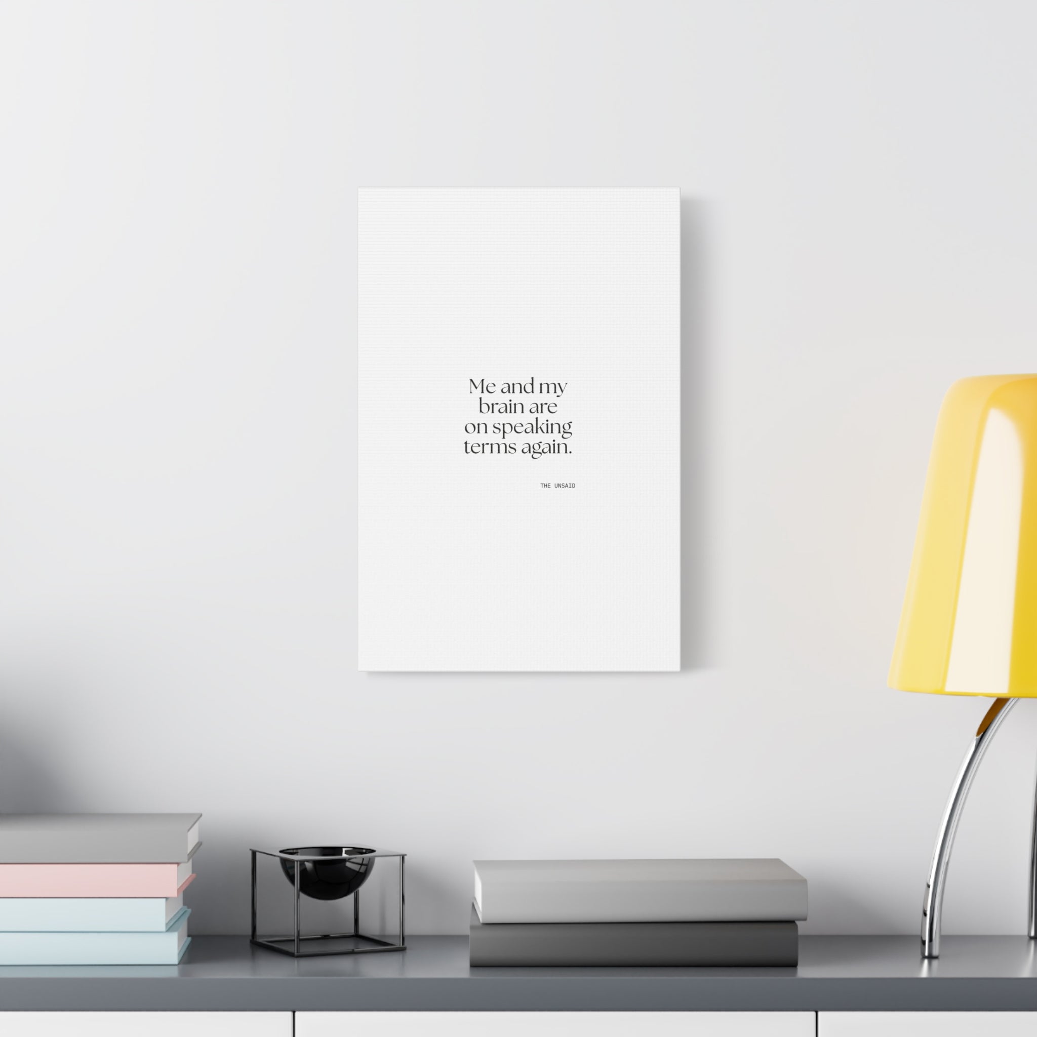 Me and my brain are on speaking terms again - Canvas Print - Dry Humor