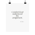 Comfort food understood the assignment - Poster - Dry Humor