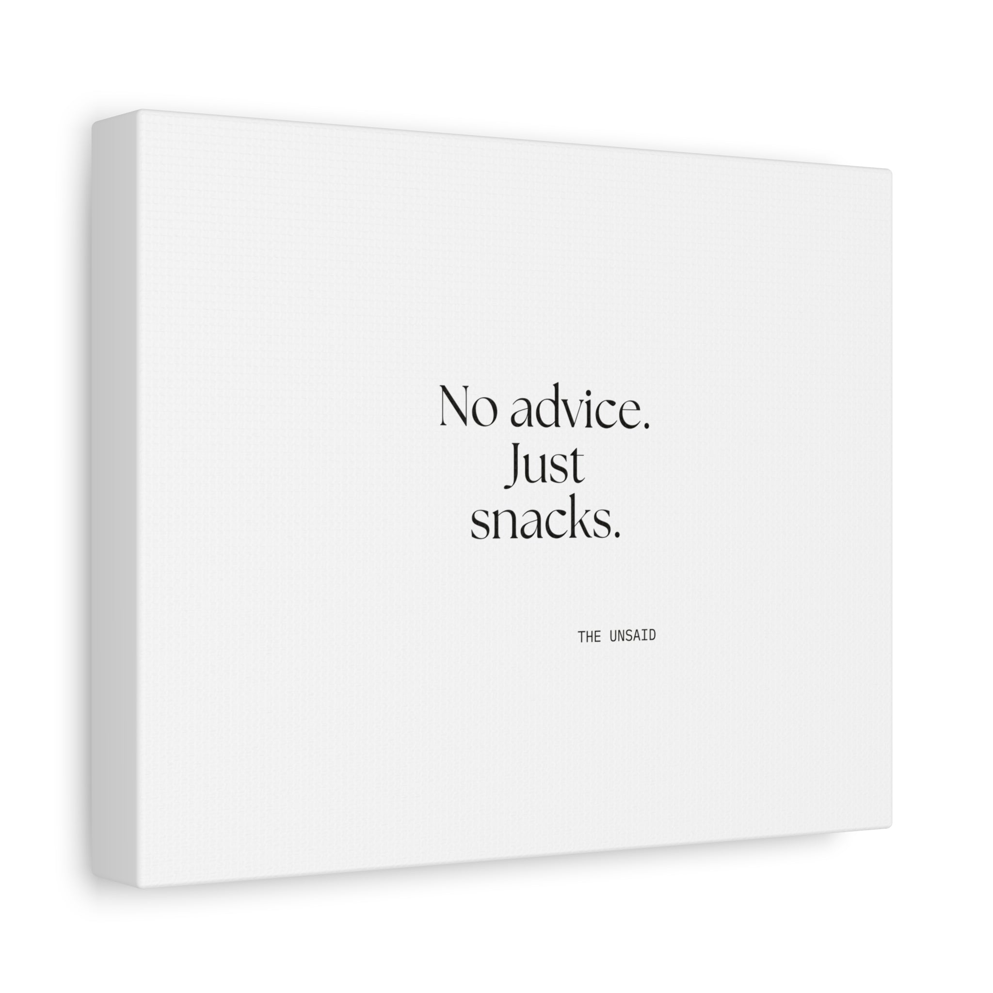 No advice. Just snacks - Canvas Print - For Someone Who Stays