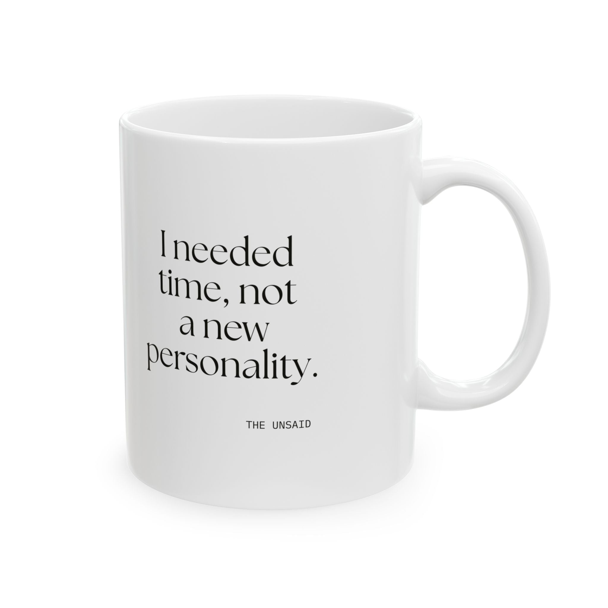 I needed time, not a new personality - Coffee Mug - Dry Humor