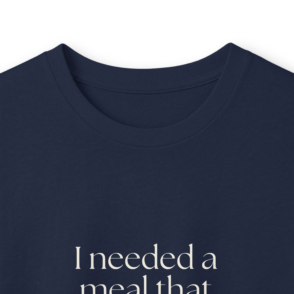 I needed a meal that didn’t ask questions - Long Sleeve Shirt - Dry Humor