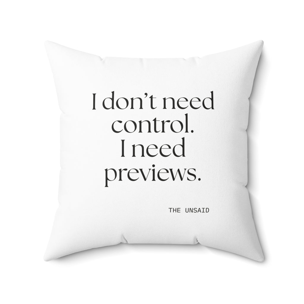 I don’t need control. I need previews - Throw Pillow - Dry Humor
